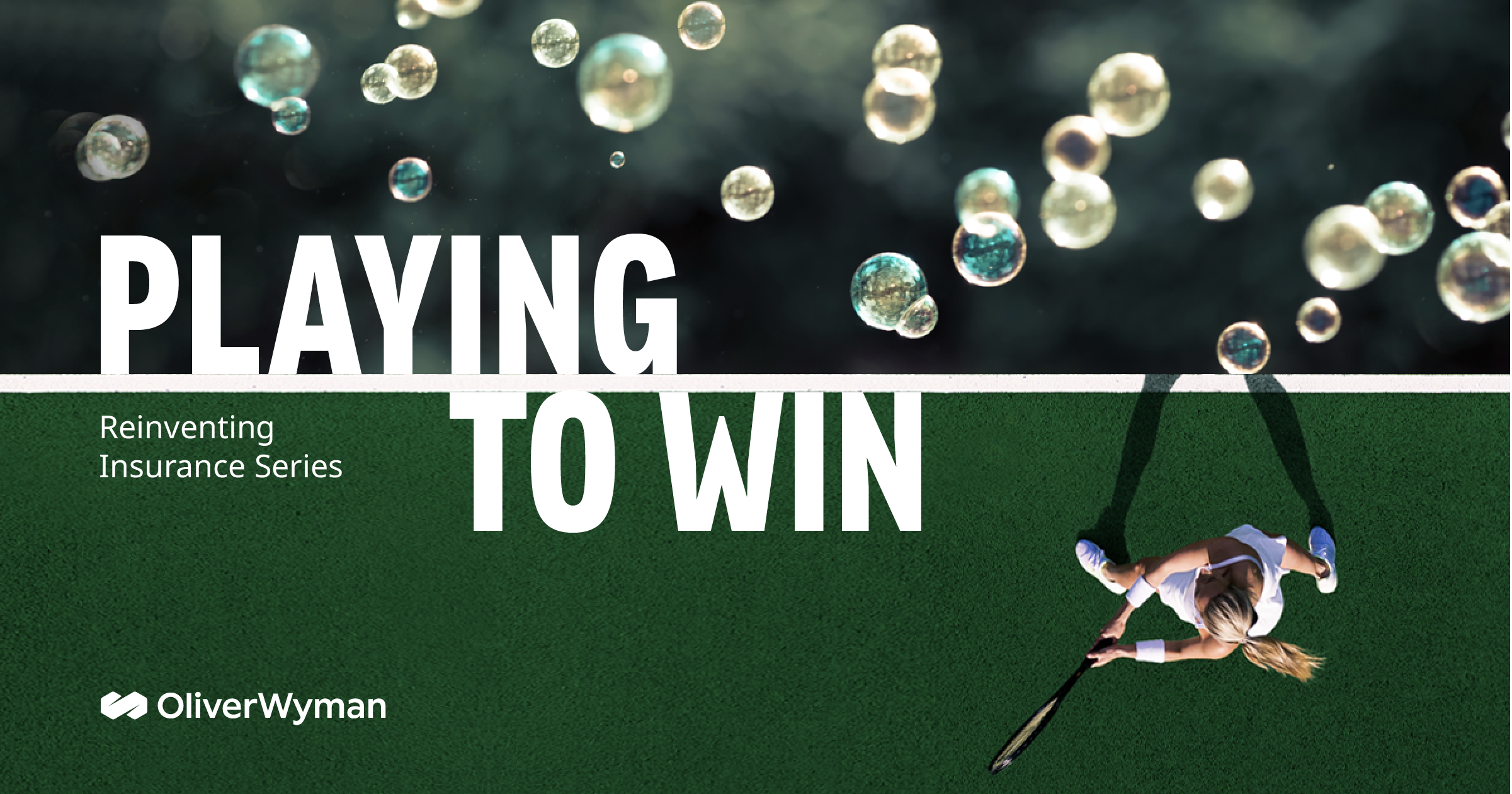 Oliver Wyman S Reinventing Insurance Series Playing To Win   Oliver Wyman Playing To Win 